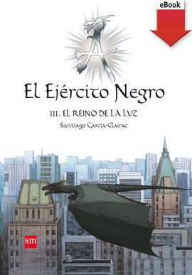 EL EJÉRCITO NEGRO III. EL REINO DE LA LUZ