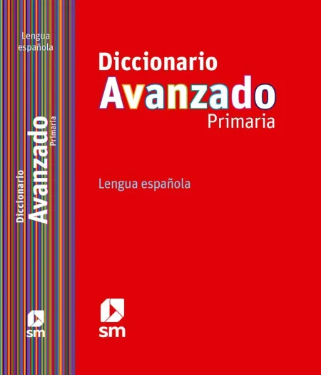 Diccionario Avanzado Primaria. Lengua Española