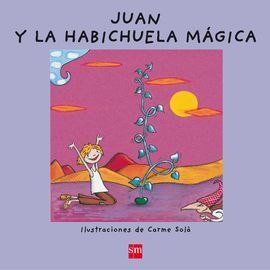 JUAN Y LA HABICHUELA MÁGICA