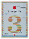 ORTOGRAFÍA, 1 EDUCACIÓN PRIMARIA. CUADERNO 3 (PAUTA)