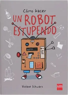 Como Hacer un Robot Estupendo