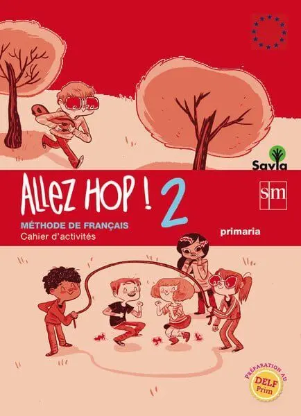 Allez Hop! 2: Cahier D'activités. Primaria. Savia