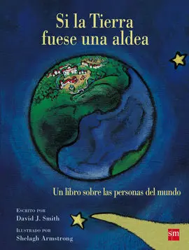 Si la Tierra Fuese una Aldea: un Libro Sobre las Personas del Mun