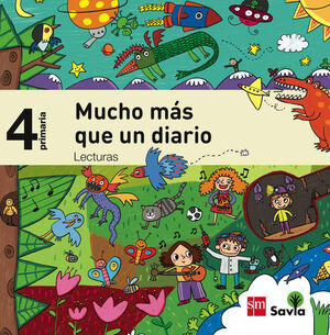 LECTURAS: MUCHO MAS QUE UN DIARIO. 4 PRIMARIA. SAVIA