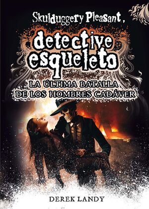 DETECTIVE ESQUELETO:  VIII LA ÚLTIMA BATALLA DE LOS HOMBRES CADÁVER