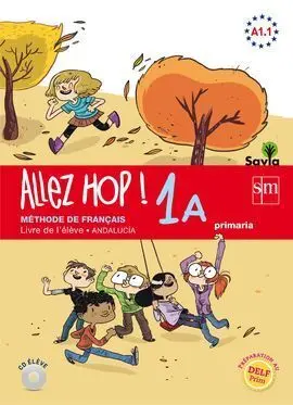 Allez Hop! 1A: Livre de L'élève. Primaria. Savia. Andalucía