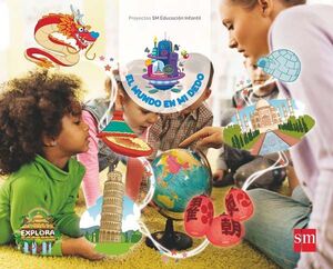 EL MUNDO EN MI DEDO. (SUPERREPORTEROS EN LÍNEA NIVEL 3). EXPLORA