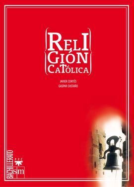 RELIGIÓN CATÓLICA. BACHILLERATO