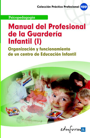 VOL. I MANUAL DEL PROFESIONAL DE LA GUARDERÍA INFANTIL. PSICOPEDAGOGÍA 2009