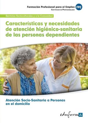 CARACTERÍSTICAS Y NECESIDADES DE ATENCIÓN HIGIÉNICO-SANITARIA DE LAS PERSONAS DE