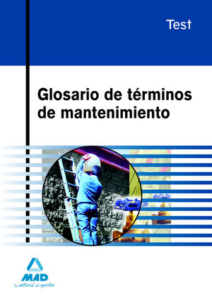 TEST. GLOSARIO DE TÉRMINOS DE MANTENIMIENTO