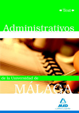 ADMINISTRATIVOS, UNIVERSIDAD DE MÁLAGA. TEST