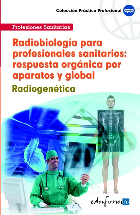 Radiobiología para Profesionales Sanitarios: Respuesta Orgánica por Aparatos y Global