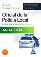TEST TEMARIO GENERAL OFICIAL DE LA POLICIA LOCAL CORPORACIONES LOCALES DE ANDALUCIA 2016