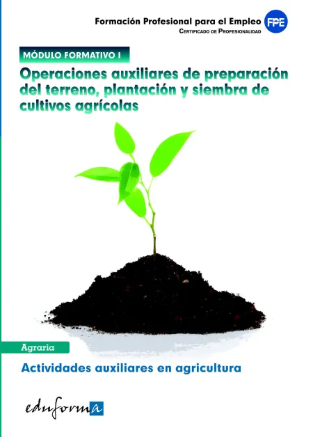 Operaciones Auxiliares Preparación del Terreno, Plantación y Siembra de Cultivos Agrícolas