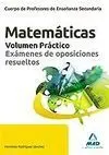 Cuerpo de Profesores de Enseñanza Secundaria. Matemáticas. Volumen Práctico. Exá