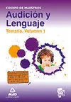 Cuerpo de Maestros. Audicion y Lenguaje. Temario. Vol 1