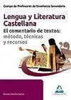 Lengua y Literatura Castellana el Comentario de Texto:metodos, Tecnicas y Recurs