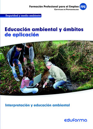 UF0738. EDUCACIÓN AMBIENTAL Y ÁMBITOS DE APLICACIÓN. CERTIFICADO DE PROFESIONALIDAD
