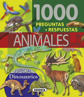 1000 PREGUNTAS Y RESPUESTAS SOBRE LOS ANIMALES DE