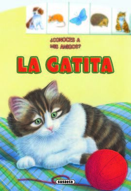 CONOCES A MIS AMIGOS. LA GATITA