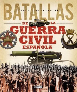 ATLAS ILUSTRADO DE BATALLAS DE LA GUERRA CIVIL ESPAÑOLA
