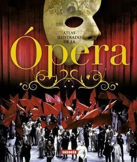Opera. (Atlas Ilustrado)