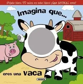 Imagina que Eres una Vaca