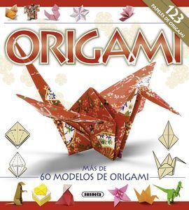 ORIGAMI. MAS DE 60 MODELOS DE ORIGAMI