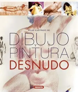 Atlas Ilustrado de Dibujo y Pintura. El Desnudo