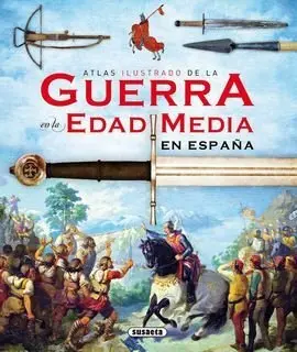 Atlas Ilustrado de la Guerra en la Edad Media en España
