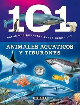 101 Cosas que Deberías Saber Sobre los Animales Acuáticos y Tiburones