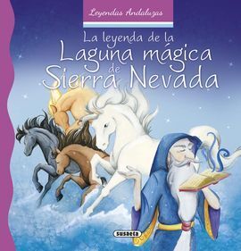 LA LEYENDA DE LA LAGUNA MÁGICA DE SIERRA NEVADA