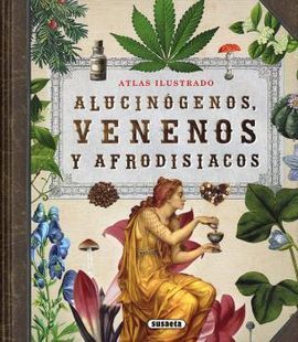ALUCINÓGENOS, VENENOS Y AFRODISÍACOS