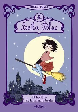 Leila Blue. El Hechizo de la Primera Bruja