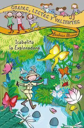Guapas, Listas y Valientes. Isabelita la Exploradora