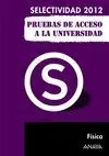 Física Pruebas de Acceso a la Universidad Selectividad 2012