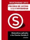 MATEMÁTICAS APLICADAS A CIENCIAS SOCIALES II PRUEBAS DE ACCESO A LA UNIVERSIDAD SELECTIVIDAD 2012