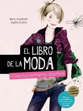 El Libro de la Moda. ¡Crea Tus Primeros Diseños!