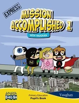 Mission Accomplished 1º Primaria Express St+Wb 15 Andalu.