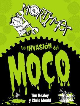 MORTIMER. LA INVASIÓN DEL MOCO