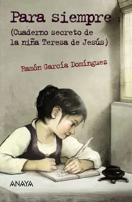 Para Siempre (Cuaderno Secreto de la Niña Teresa de Jesús)