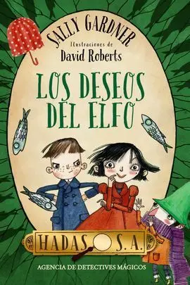 Hadas, S. A. Agencia de Detectives Mágicos. Los Deseos del Elfo