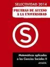 Selectividad 2014 Matemáticas Aplicadas a las Ciencias Sociales Pruebas de Acceso