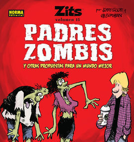ZITS 15: PADRES ZOMBIS Y OTRAS PROPUESTAS PARA UN MUNDO MEJOR
