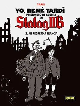 Yo Rene Tardi 2 Prisionero de Guerra en Stalag Ii B mi Regreso a