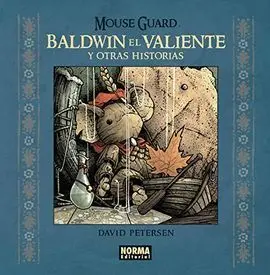 Mouse Guard 6 Baldwin el Valiente y Otras Historias