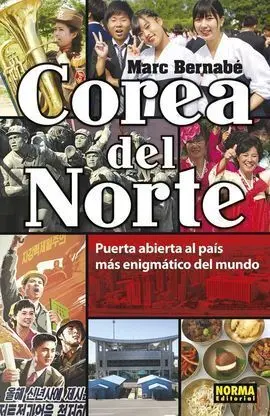 Corea del Norte. Puerta Abierta Al País Más Enigmático del Mundo