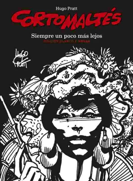 Corto Maltés. Siempre un Poco Más Lejos (Edición en Blanco y Negro)