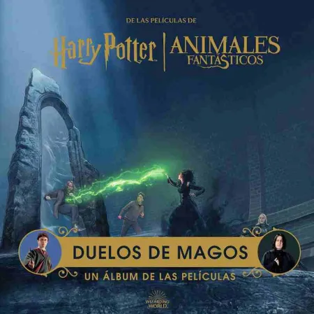 Harry Potter / Animales Fantasticos: Duelos de Magos. Un Album de las Peliculas